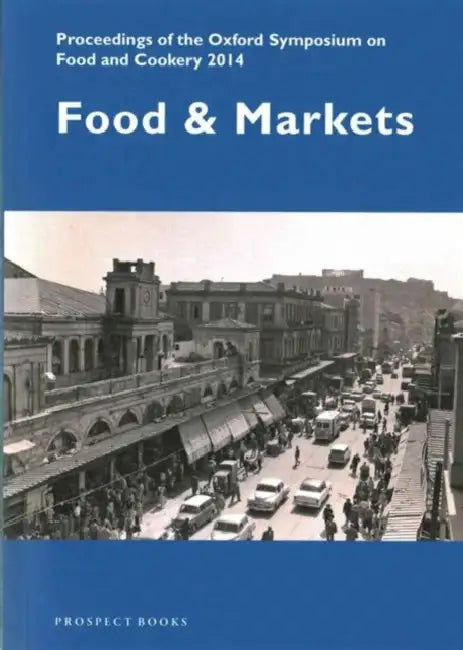 Proceedings of the Oxford Symposium on Food and Cookery by Mark McWilliams