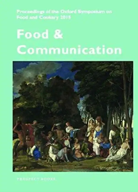 Proceedings of the Oxford Symposium on Food and Cookery by Mark McWilliams
