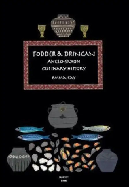 Fodder & Drincan: Culinary Anglo-Saxon History