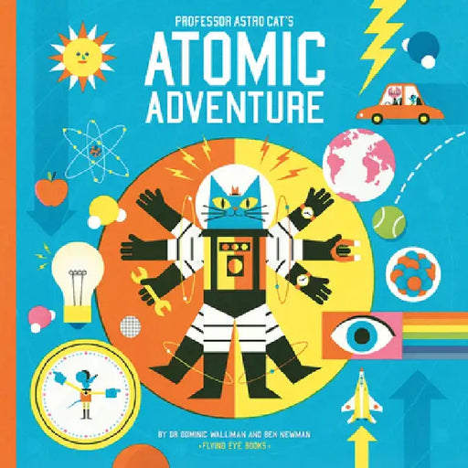 Professor Astro Cat's Atomic Adventure by Ben Newman