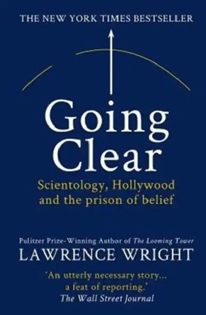 Going Clear: Scientology, Hollywood and the Prison of Belief by Lawrence Wright