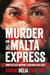 Murder on The Malta Express: Who killed Daphne Caruana Galizia? by Carlo Bonini