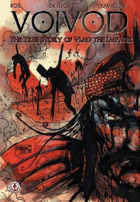 Voivod: The True Story of Vlad the Impaler by Massimo Rosi, Marco De Luca