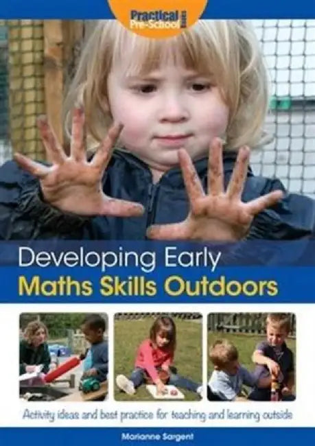 Developing Early Maths Skills Outdoors by Marianne Sargent