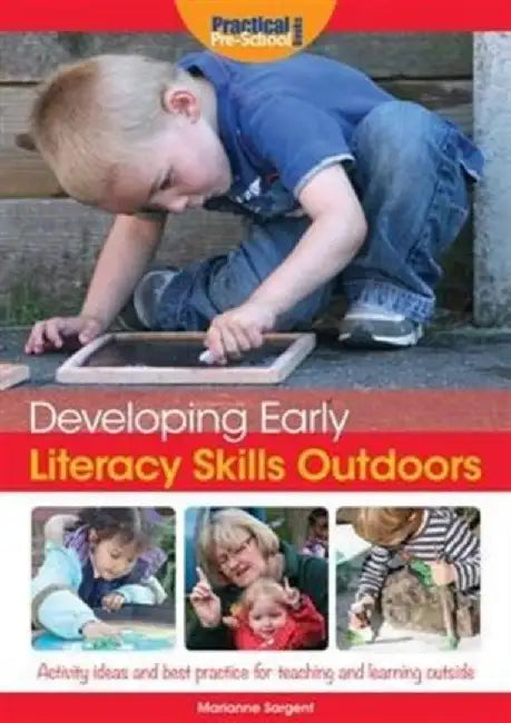 Developing Early Literacy Skills Outdoors by Marianne Sargent