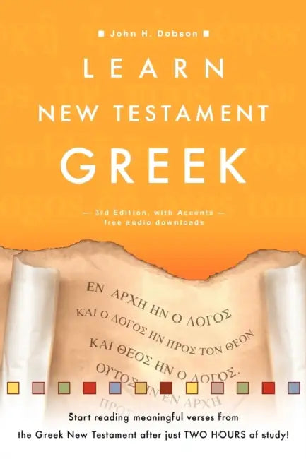 Learn New Testament Greek by John H. Dobson