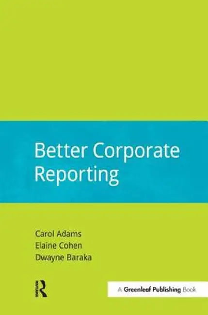 Better Corporate Reporting by Carol Adams