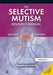 The Selective Mutism Resource Manual: 2nd Edition by Maggie Johnson