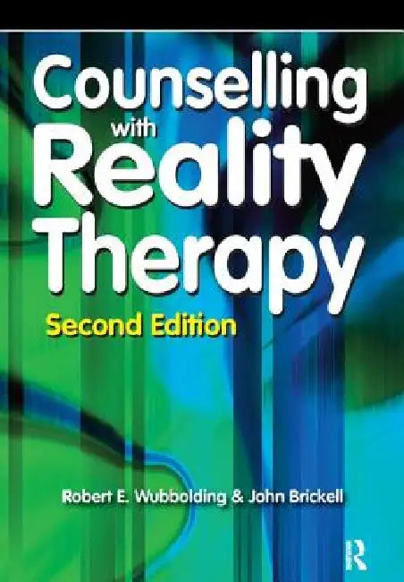 Counselling with Reality Therapy by Robert Wubbolding