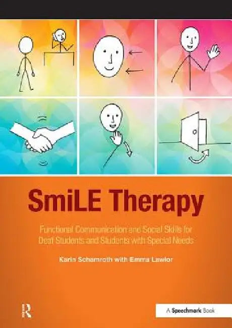 Smile Therapy: Functional Communication and Social Skills for Deaf Students and Students with Special Needs by Karin Schamroth