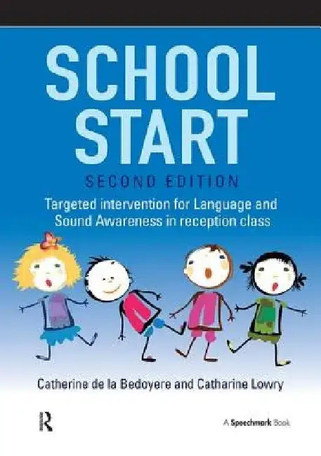 School Start: Targeted Intervention for Language and Sound Awareness in Reception Class, 2nd Edition by Catherine de la Bedoyere