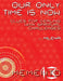 Our Only Time Is Now by Milena