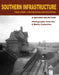 Southern Infrastructure 1922 - 1934: A Second Selection by E Wallis