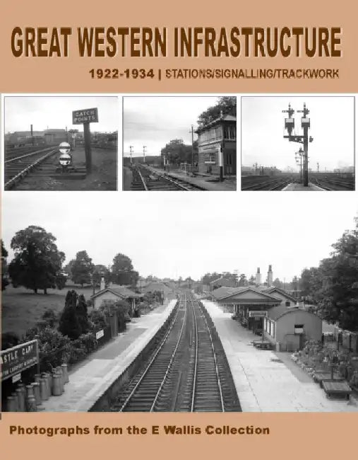 Great Western Infrastructure 1922 - 1934 by E Wallis