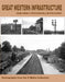 Great Western Infrastructure 1922 - 1934 by E Wallis