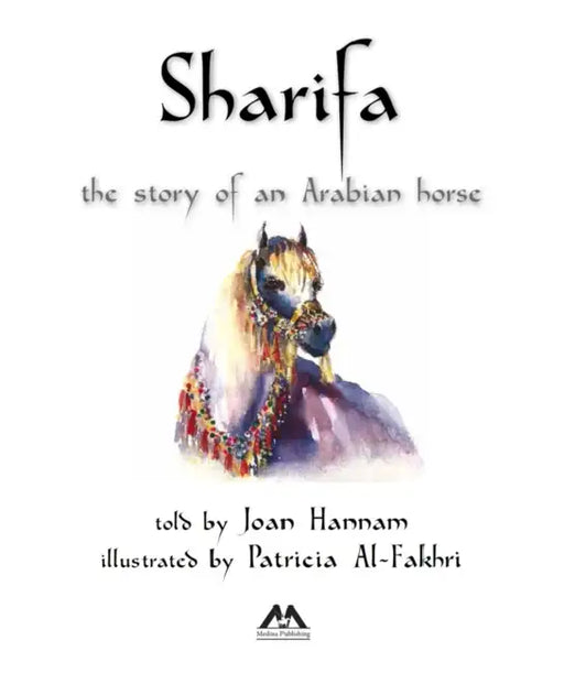 Sharifa: The Story of an Arabian Horse by Joan Hannam