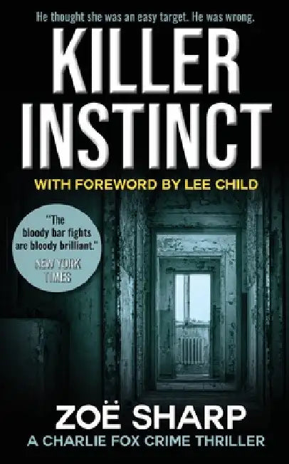 Killer Instinct: #01: Charlie Fox Crime Mystery Thriller Series by Zoe Sharp