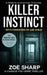 Killer Instinct: #01: Charlie Fox Crime Mystery Thriller Series by Zoe Sharp