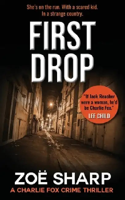 First Drop: #04: Charlie Fox Crime Mystery Thriller Series by Zoe Sharp