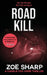 Road Kill: #05: Charlie Fox Crime Mystery Thriller Series by Zoe Sharp