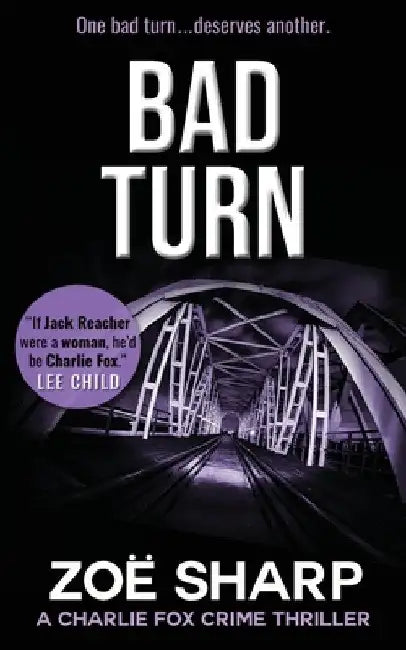 Bad Turn: Charlie Fox Crime Mystery Thriller Series by Zoe Sharp
