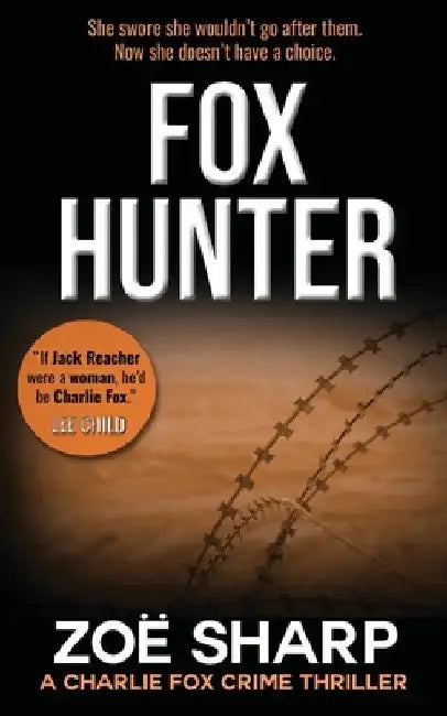 Fox Hunter: Charlie Fox Crime Mystery Thriller Series by Zoe Sharp