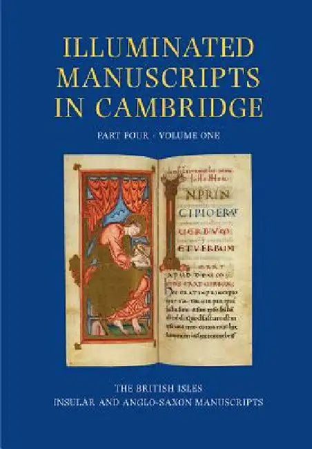 A Catalogue of Western Book Illumination in the Fitzwilliam Museum and the Cambridge Colleges: Part Four: England, Ireland, Scotland, Wales. Volume On by Stella Panayotova, Nigel Morgan