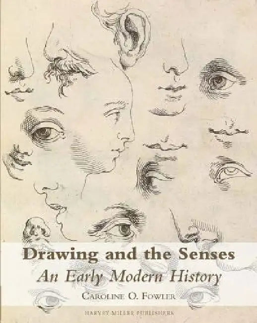 Drawing and the Senses: An Early Modern History by Caroline Fowler