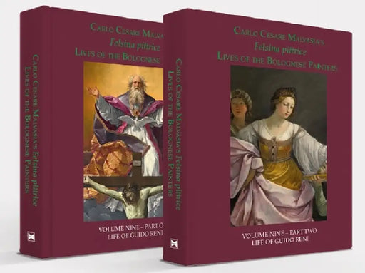 Felsina Pittrice: Volume IX: Life of Guido Reni by Elizabeth Cropper, Lorenzo Pericolo, Carlo Cesare Malvasia
