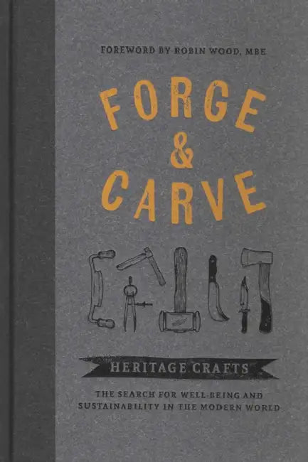 Forge & Carve: Heritage Crafts - Their Revival and Sustainability in a Modern World by Publishing 3dtotal