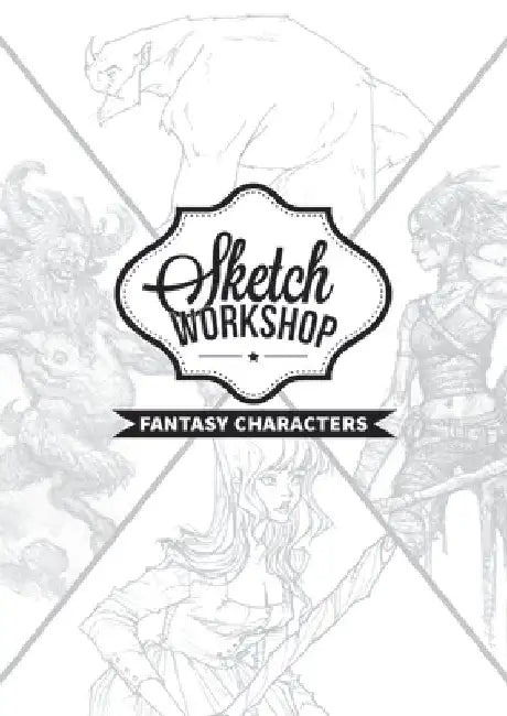 Sketch Workshop: Fantasy Characters