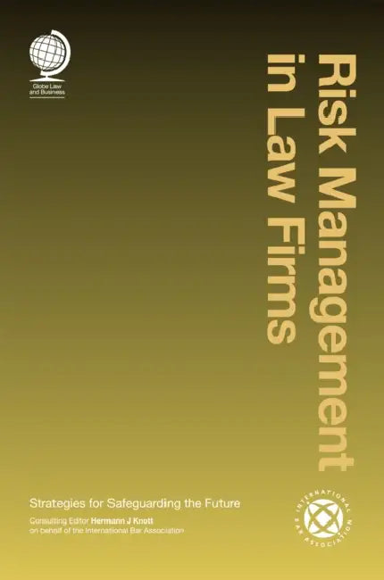 Risk Management in Law Firms: Strategies for Safeguarding the Future by Hermann Knott