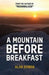 A Mountain Before Breakfast by Alan Rowan