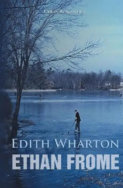 Ethan Frome by Edith Wharton