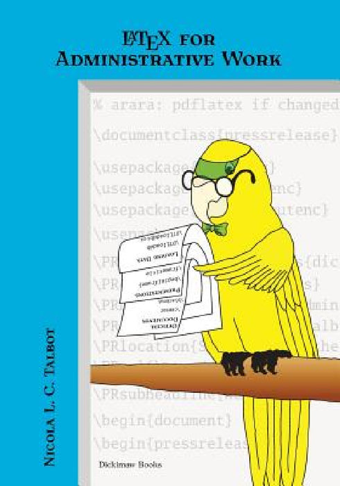 LaTeX for Administrative Work by Nicola L. C. Talbot