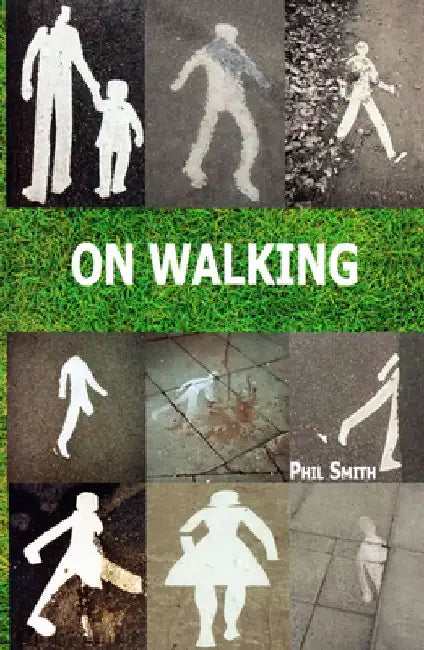 On Walking by Phil Smith