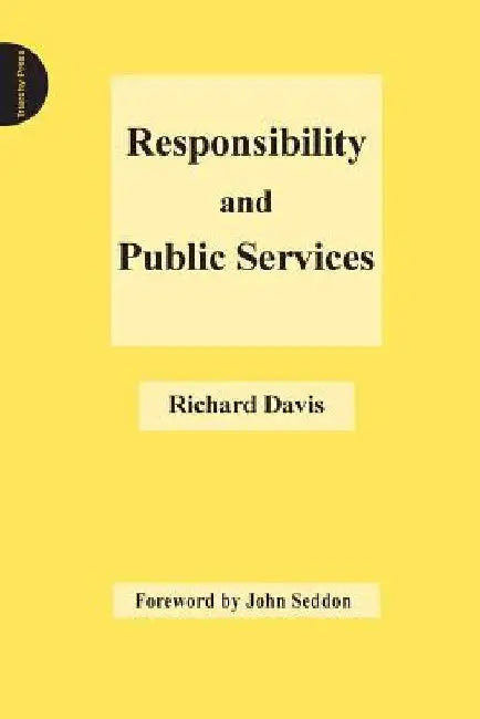 Responsibility and Public Services by Davis, Richard