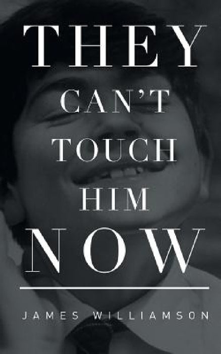 They Can't Touch Him Now by James Williamson