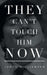 They Can't Touch Him Now by James Williamson