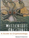 Mysterious Creatures: A Guide to Cryptozoology - Volume 1 by George M. Eberhart