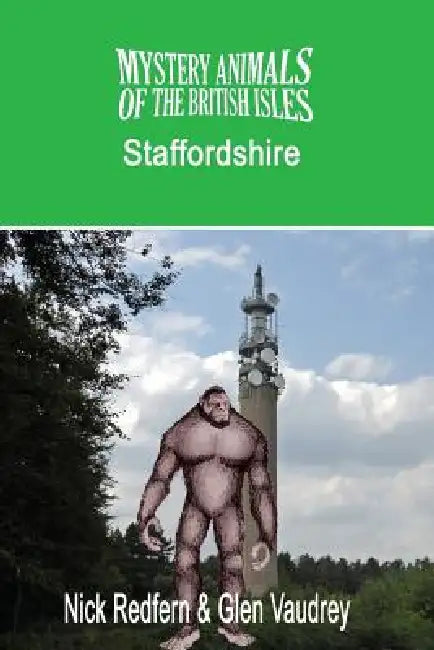 The Mystery Animals of the British Isles: Staffordshire by Nick Redfern, Glen Vaudrey