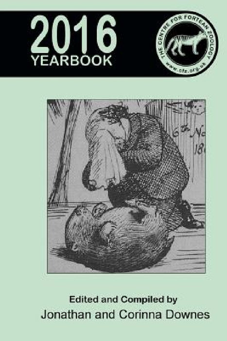 Centre for Fortean Zoology Yearbook 2016 by Jonathan Downes