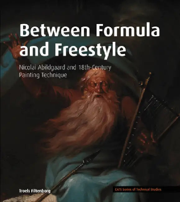Between Formula and Freestyle: Nicolai Abildgaard and 18th-Century Painting Technique by Troels Filtenborg