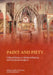 Paint and Piety: Collected Essays on Medieval Painting and Polychrome Sculpture by Kaja Kollandsrud, Noelle Lw Streeton