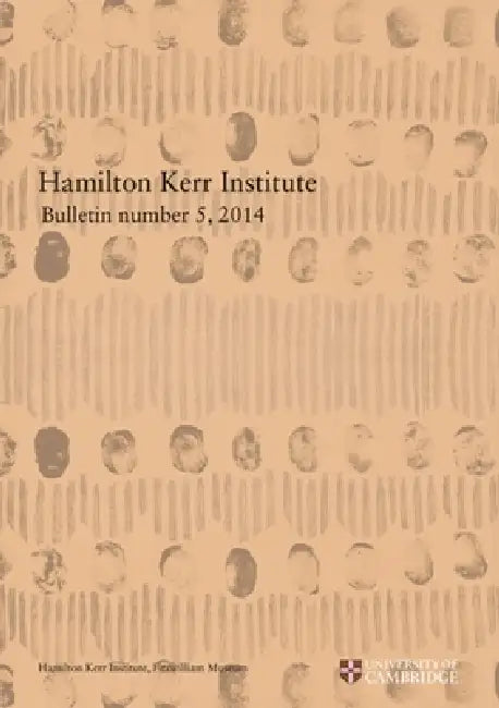 Hamilton Kerr Institute Bulletin Number 5, 2014 by Jenny Rose, Lucy Wrapson