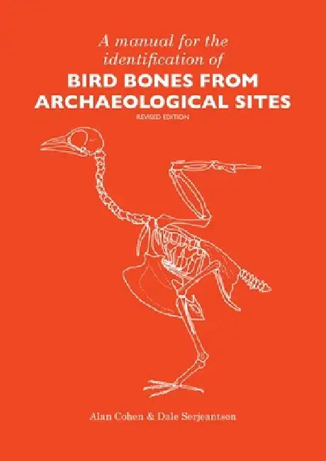 A Manual For The Identification Of Bird Bones From Archaeological Sites by Alan Cohen