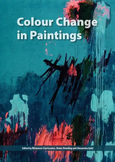 Colour Change in Paintings by Rhiannon Clarricoates, Helen Dowding, Alexandra Gent