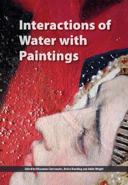 Interactions of Water with Paintings by Rhiannon Clarricoates, Helen Dowding, Adele Wright