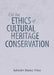 On the Ethics of Cultural Heritage Conservation by Salvador Munoz Vinas