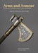 Arms and Armour: History, Conservation and Analysis by Alan Williams, Keith Dowen